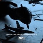 MAS-IES-CR-001 - Introducción a la Industria Aeronáutica